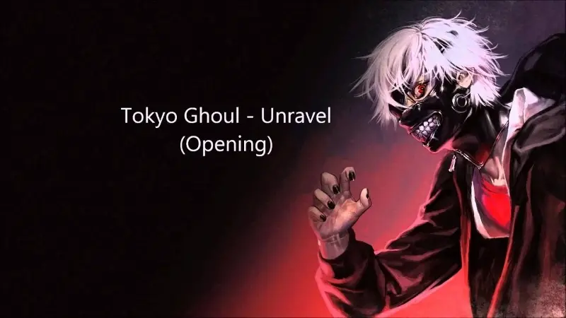 Unravel - TK from Ling Tosite Sigure (Tokyo Ghoul)